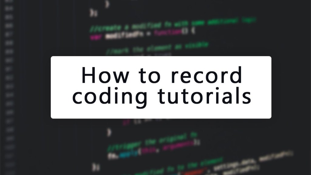 Picture of: How to create coding tutorials [or at least how I make them]